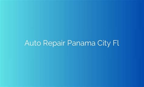 car service panama city beach|Car repair panama city beach, car service panama。